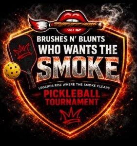Pickleball Tournament Entry – Who Wants the Smoke!