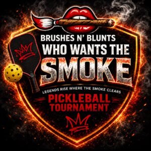 Pickleball Tournament Entry – Who Wants the Smoke!